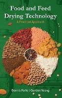 Food & Feed Drying Technology: A Practical Approach - Dennis Forte,Gordon Young - cover