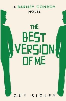 The Best Version of Me: A Barney Conroy Novel - Guy Sigley - cover