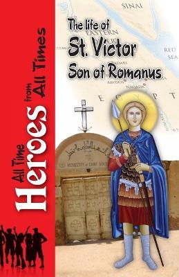 The Life of Saint Victor Son of Romanus - Celestinus Archbishop of Rome - cover