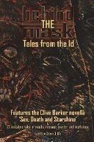 Behind The Mask: Tales from the Id - Clive Barker,Ramsey Campbell,Edgar Allan Poe - cover