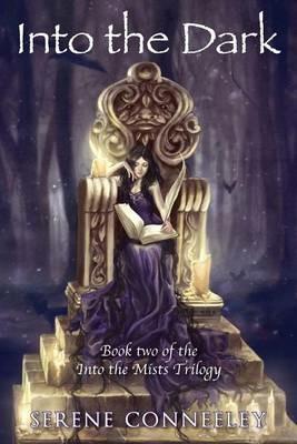 Into the Dark: Into the Mists Trilogy Book Two - Serene Conneeley - cover
