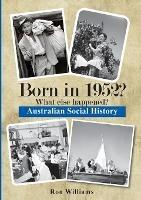 Born in 1952? (Revised Edition): What Else Happened? - Ron Williams - cover