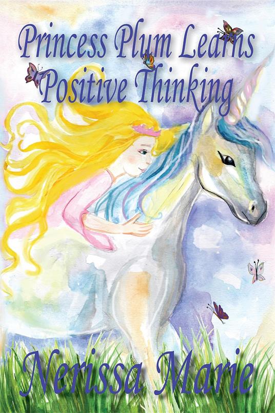 Princess Plum Learns Positive Thinking (Inspirational Bedtime Story for Kids Ages 2-8, Kids Books, Bedtime Stories for Kids, Children Books, Bedtime Stories for Kids, Kids Books, Baby, Books for Kids) - Nerissa Marie - ebook