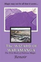 The Wizard of Waramanga: The First Book of Dubious Magic