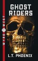 Ghost Riders - L.T. Phoenix - cover
