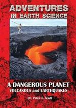 A Dangerous Planet: Volcanoes and Earthquakes