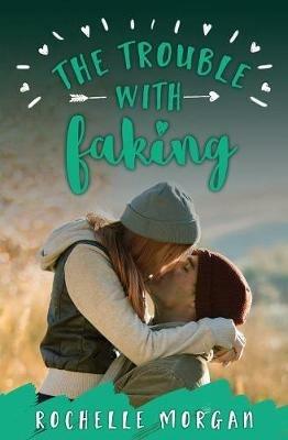 The Trouble with Faking - Rachel Morgan - cover