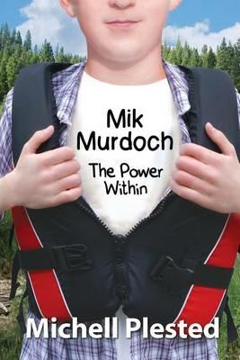 Mik Murdoch: The Power Within - Michell Plested - cover