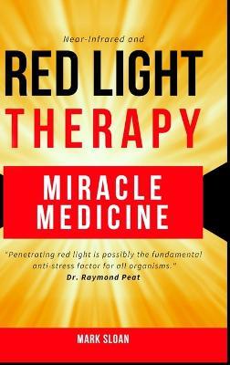 Red Light Therapy: Miracle Medicine - Mark Sloan - cover