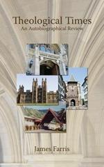 Theological Times: An Autobiographical Review