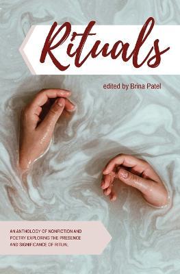 Rituals: An anthology of poetry and nonfiction exploring the presence and significance of ritual - cover