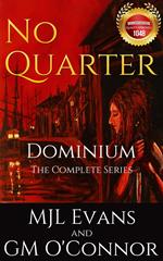 No Quarter: Dominium - The Complete Series