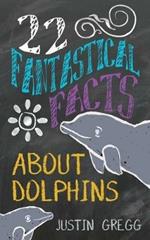 22 Fantastical Facts About Dolphins