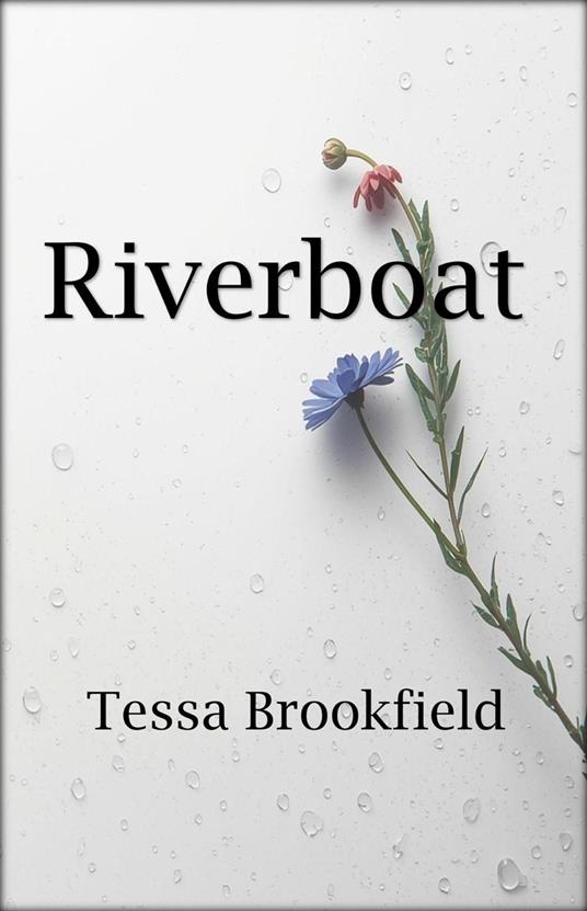 Riverboat - Tessa Brookfield - ebook
