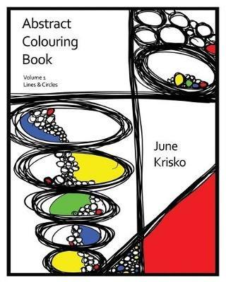 Abstract Colouring Book Volume 1: Lines and Circles - June Krisko - cover
