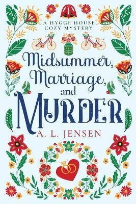 Midsummer, Marriage, and Murder - A L Jensen - cover