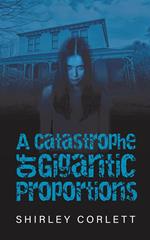 A Catastrophe of Gigantic Proportions