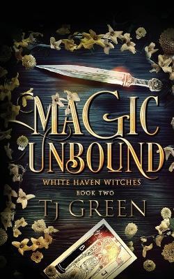 Magic Unbound - T J Green - cover