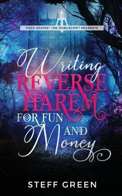 Writing Reverse Harem for Fun and Money - Steff Green,Steffanie Holmes - cover