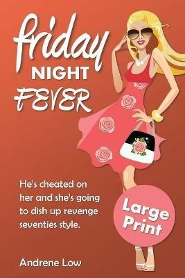 Friday Night Fever: Large Print Edition - Andrene Low - cover