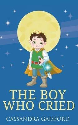 The Boy Who Cried - Cassandra Gaisford - cover