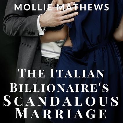 Italian Billionaire's Scandalous Marriage, The