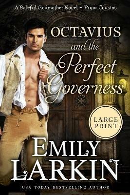 Octavius and the Perfect Governess: A Baleful Godmother Novel - Emily Larkin - cover