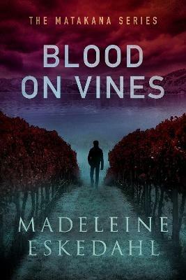 Blood On VInes - Madeleine Eskedahl - cover