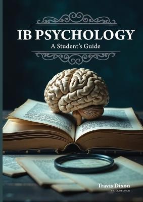IB Psychology - A Student's Guide (2nd Edition - 2025) - Travis Dixon - cover