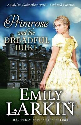Primrose and the Dreadful Duke: A Baleful Godmother Novel - Emily Larkin - cover