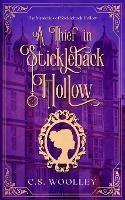 A Thief in Stickleback Hollow: A British Victorian Cozy Mystery - C S Woolley - cover