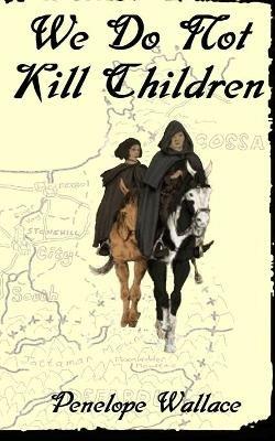We Do Not Kill Children: A Fantasy Mystery Novel - Penelope Wallace - cover