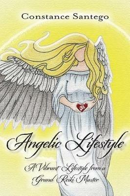 Angelic Lifestyle: A Vibrant Life - Constance Santego - cover