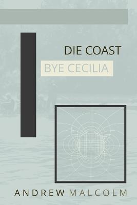 Die Coast Bye Cecilia - Andrew Malcolm - cover