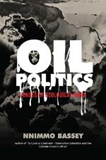 Oil Politics: Echoes of Ecological Wars