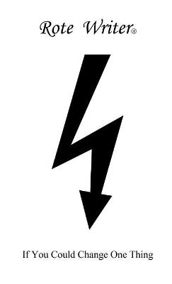 If You Could Change One Thing - Rote Writer - cover