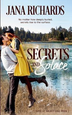 Secrets and Solace: Love at Solace Lake, Book Two - Jana Richards - cover