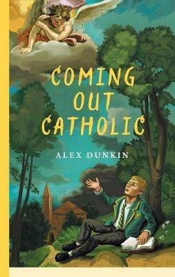 Coming Out Catholic - Alex Dunkin - cover
