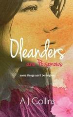 Oleanders are Poisonous: Some things can't be forgiven