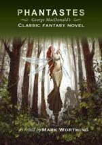 Phantastes: George Macdonald's Classic Fantasy Novel