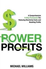 Power Profits: A Comprehensive 8-Step Framework for Reducing Electricity Costs and Boos