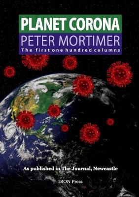 Planet Corona, The First 100 Columns: As published in The Journal, Newcastle - Peter Mortimer - cover