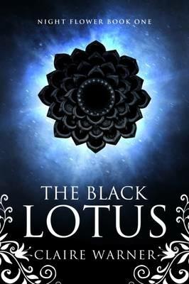 The Black Lotus: Night Flower - Claire Warner - cover