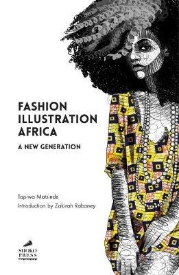 Fashion Illustration Africa: A New Generation - Tapiwa Matsinde - cover
