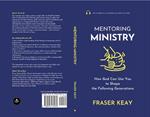 Mentoring Ministry: How God Can Use You to Shape the Following Generations