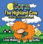 Cora, the Highland Cow: The Day the Puppies Escaped