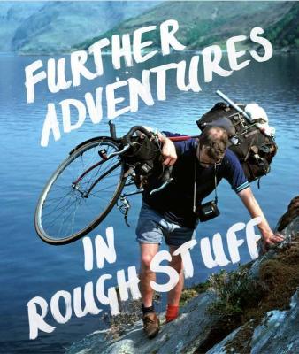 Further Adventures in Rough Stuff: The Rough-Stuff Fellowship Archive volume 2 - cover