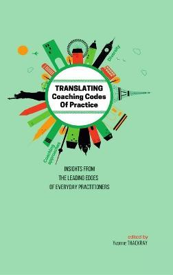 Translating Coaching Codes of Practices: Insights from the Leading Edges of Everyday Practitioners - cover