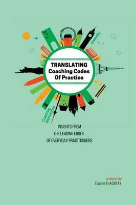 Translating Coaching Codes of Practices: Insights from the Leading Edges of Everyday Practitioners - cover