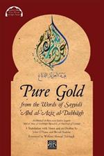 Pure Gold from the Words of Sayyidī ʿAbd al-ʿAzīz al-Dabbāgh: Al-Dhahab al-Ibrīz min Kalām Sayyidī ʿAbd al-ʿAzīz al-Dabbāgh by Aḥmad b. al-Mubārak al-Lamaṭī